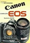 The Complete Canon EOS Systems Guide (Photographic user's guide)