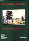 Irish Historic Towns Atlas - Compilation Volume I (Kildare ∙ Carrickgergus ∙ Bandon ∙ Kells ∙ Mullingar ∙ Athlone)