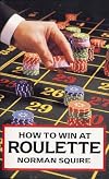How to Win at Roulette