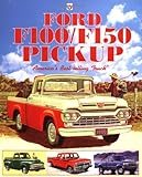 Ford F100f150 Pickup Americas Bestselling Truck