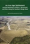 An Iron Age Settlement outside Battlesbury Hillfort, Warminster and Sites along the Southern Range Road (Wessex Archaeology Reports)