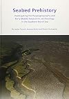 Seabed prehistory : investigating the palaeogeography and early Middle Palaeolithic archaeology in the southern North Sea