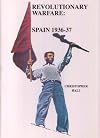Revolutionary Warfare: Spain 1936-37