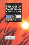 A Colour Atlas of Diseases of Small Grain Cereal Crops