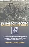 Twilight of the Gods: A Swedish Volunteer in the 11th SS Panzergrenadier Division "Nordland" on the Eastern Front (Stackpole Military History Series)