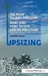 Upsizing: The Road to Zero Emissions, More Jobs, More Income and No Pollution