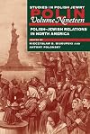 Polish-Jewish Relations in North America (Polin Vol. 19)