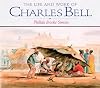 The life and work of Charles Bell