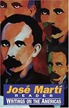 José Martí Reader: Writings on the Americas