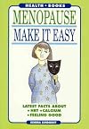 Menopause: Make it Easy - Latest Facts About HRT, Calcium, Feeling Good