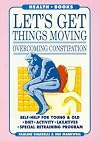 Let's Get Things Moving: Overcoming Constipation