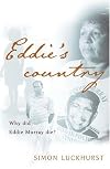 Eddie's country : why did Eddie Murray die?