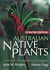 Australian Native Plants: Cultivation, Use in Landscaping and Propagation