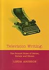 Television Writing: The Ground Rules of Series, Serials and Sitcoms