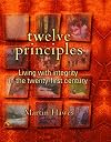 TWELVE PRINCIPLES: Living with Integrity in the Twenty-First Century
