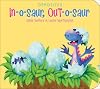 In-o-saur, Out-o-saur [Opposites]
