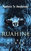 Ruahine: Mythic Women