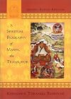 A Spiritual Biography of Marpa, the Translator