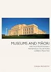 Museums and Maori: Heritage Professionals, Indigenous Collections, Current Practice