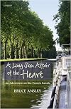 A Long Slow Affair of the Heart: An Adventure on the French Canals