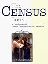 The Census Book: A Genealogist's Guide to Federal Census Facts, Schedules and Indexes