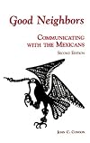 Good Neighbors: Communicating with the Mexicans