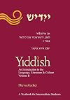 Yiddish: An Introduction to The Language, Literature and Culture; a Textbook for Intermediate Students (Volume 2)
