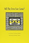 Will the Time Ever Come?: A Tlingit Source Book