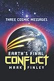 Three Cosmic Messages Earths Final Conflict