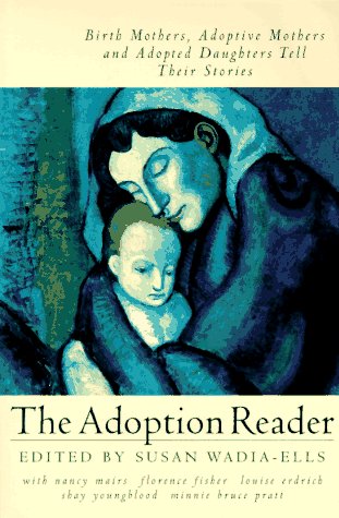 The Adoption Reader: Birth Mothers, Adoptive Mothers, and Adopted Daughters Tell Their Stories book cover