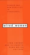 Wired Women: Gender and New Realities in Cyberspace