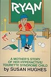 Ryan A Mothers Story Of Her Hyperactivetourette Syndrome Child