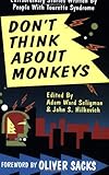 Dont Think About Monkeys Extraordinary Stories Written By People With Tourette Syndrome
