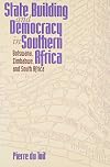 State Building and Democracy in Southern Africa: Botswana, Zimbabwe, and South Africa