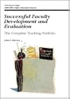 Successful Faculty Development and Evaluation: The Complete Teaching Portfolio