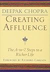 Creating Affluence: The A-to-Z Steps to a Richer Life - Deepak Chopra