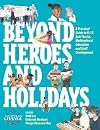 Beyond Heroes and Holidays: A Practical Guide to K 12 Anti Racist, Multicultural Education and Staff Development