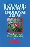 Healing the Wounds of Emotional Abuse: The Journey Worth the Risk