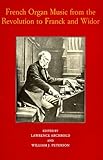 French Organ Music From The Revolution To Franck And Widor Eastman Studies In Music
