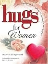 Hugs for Women : Stories, Sayings & Scriptures to Encourage & Inspire (Hugs Ser.)