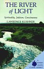 The River of Light: Spirituality, Judaism, Consciousness (Jewish Lights Classic Reprint)