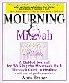 Mourning & Mitzvah: A Guided Journal for Walking the Mourner's Path Through Grief to Healing