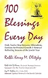 100 Blessings Every Day: Daily Twelve Step Recovery Affirmations, Exercises for Personal Growth & Renewal Reflecting Seasons of the Jewish Year