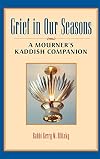 Grief in Our Seasons: A Mourner's Kaddish Companion