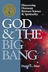 God & the Big Bang: Discovering Harmony Between Science & Spirituality