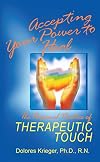 Accepting Your Power to Heal: The Personal Practice of Therapeutic Touch