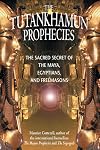 The Tutankhamun Prophecies: The Sacred Secret of the Maya, Egyptians, and Freemasons