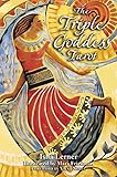 The Triple Goddess Tarot The Power Of The Major Arcana Chakra Healing And The Divine Feminine