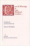 Love and Marriage in Late Medieval London (Documents of Practice Series)