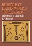 Dictionary Of Leatherworking Tools C 17001950 And The Tools Of Allied Trades